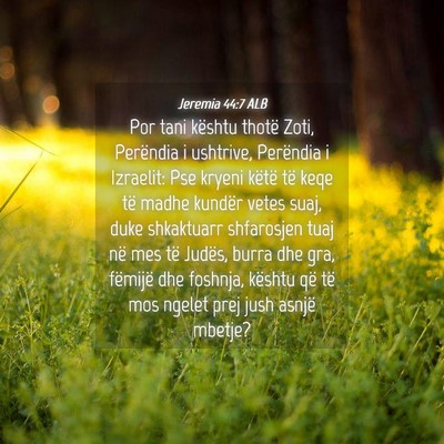 Picture 04 - Jeremia 44:7 ALB - Por tani kështu thotë Zoti, Perëndia i - Bible Verse Picture