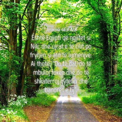 Picture 04 - Jeremia 46:8 ALB - Éshtë Egjipti që ngjitet si Nili, dhe ujrat e - Bible Verse Picture