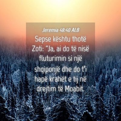 Picture 04 - Jeremia 48:40 ALB - Sepse kështu thotë Zoti: 