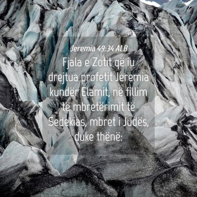 Picture 04 - Jeremia 49:34 ALB - Fjala e Zotit që iu drejtua profetit Jeremia - Bible Verse Picture