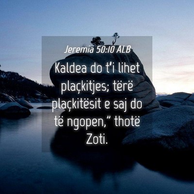 Picture 04 - Jeremia 50:10 ALB - Kaldea do t’i lihet plaçkitjes; tërë - Bible Verse Picture