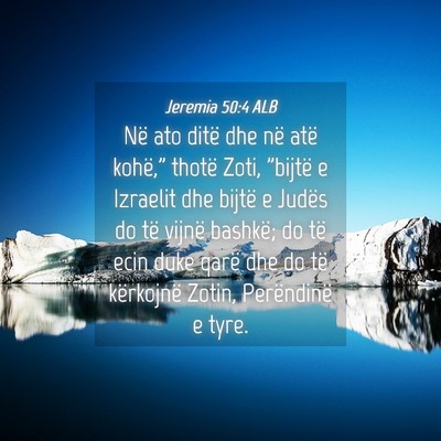 Picture 04 - Jeremia 50:4 ALB - Në ato ditë dhe në atë kohë,