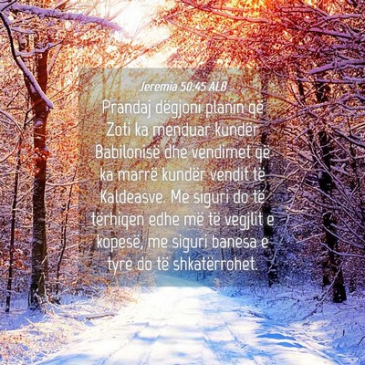 Picture 04 - Jeremia 50:45 ALB - Prandaj dëgjoni planin që Zoti ka menduar - Bible Verse Picture