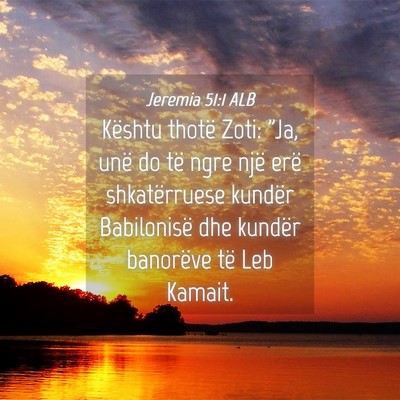 Picture 04 - Jeremia 51:1 ALB - Kështu thotë Zoti: 