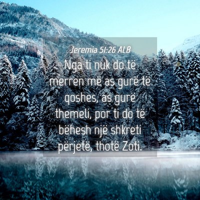 Picture 04 - Jeremia 51:26 ALB - Nga ti nuk do të merren më as gurë të qoshes, - Bible Verse Picture