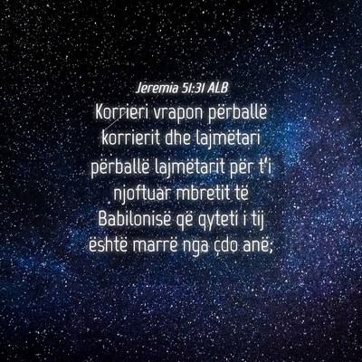 Picture 04 - Jeremia 51:31 ALB - Korrieri vrapon përballë korrierit dhe - Bible Verse Picture
