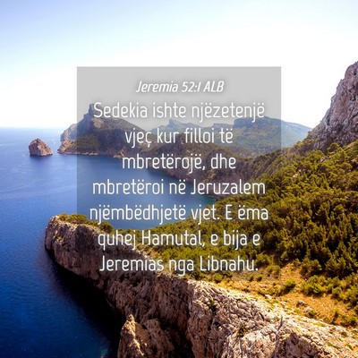 Picture 04 - Jeremia 52:1 ALB - Sedekia ishte njëzetenjë vjeç kur filloi të - Bible Verse Picture
