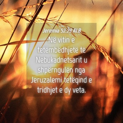 Picture 04 - Jeremia 52:29 ALB - Në vitin e tetëmbëdhjetë të Nebukadnetsarit - Bible Verse Picture