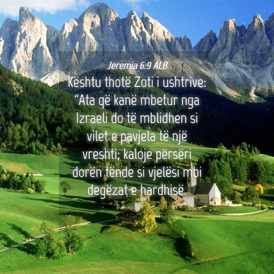 Picture 04 - Jeremia 6:9 ALB - Kështu thotë Zoti i ushtrive: 