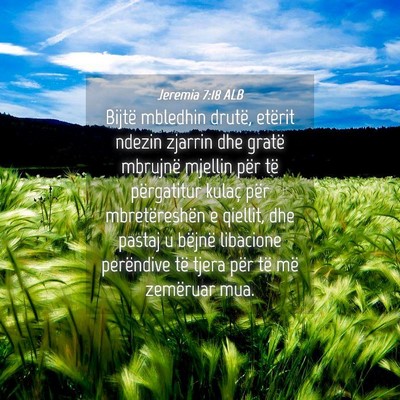Picture 04 - Jeremia 7:18 ALB - Bijtë mbledhin drutë, etërit ndezin zjarrin - Bible Verse Picture