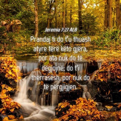 Picture 04 - Jeremia 7:27 ALB - Prandaj ti do t’u thuash atyre tërë këto - Bible Verse Picture