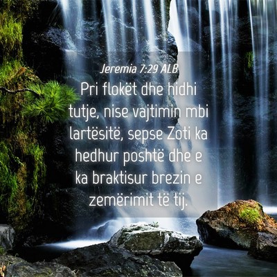 Picture 04 - Jeremia 7:29 ALB - Pri flokët dhe hidhi tutje, nise vajtimin mbi - Bible Verse Picture
