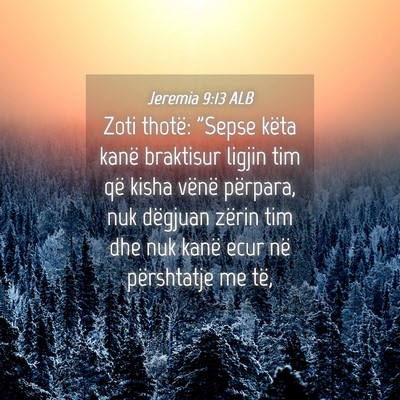 Picture 04 - Jeremia 9:13 ALB - Zoti thotë: 