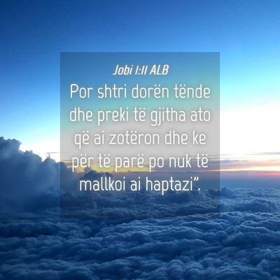 Picture 04 - Jobi 1:11 ALB - Por shtri dorën tënde dhe preki të gjitha ato - Bible Verse Picture
