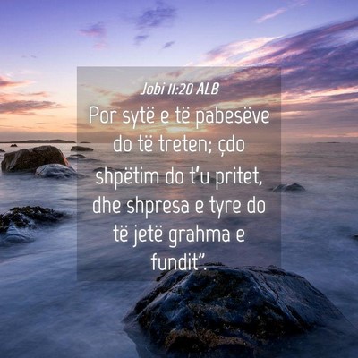 Picture 04 - Jobi 11:20 ALB - Por sytë e të pabesëve do të treten; çdo - Bible Verse Picture