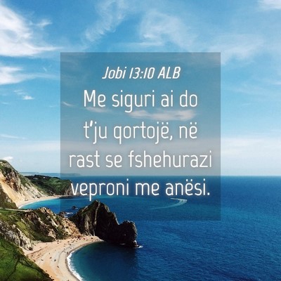 Picture 04 - Jobi 13:10 ALB - Me siguri ai do t’ju qortojë, në rast se - Bible Verse Picture