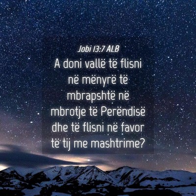Picture 04 - Jobi 13:7 ALB - A doni vallë të flisni në mënyrë të - Bible Verse Picture
