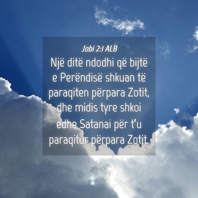 Picture 04 - Jobi 2:1 ALB - Një ditë ndodhi që bijtë e Perëndisë shkuan - Bible Verse Picture