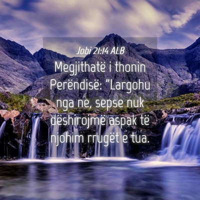 Picture 04 - Jobi 21:14 ALB - Megjithatë i thonin Perëndisë: 