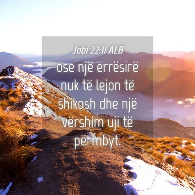 Picture 04 - Jobi 22:11 ALB - ose një errësirë nuk të lejon të shikosh dhe - Bible Verse Picture