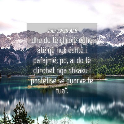 Picture 04 - Jobi 22:30 ALB - dhe do të çlirojë edhe atë që nuk është i - Bible Verse Picture