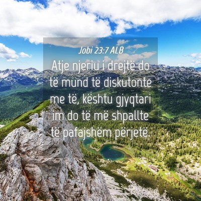 Picture 04 - Jobi 23:7 ALB - Atje njeriu i drejtë do të mund të diskutonte - Bible Verse Picture