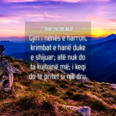 Picture 04 - Jobi 24:20 ALB - Gjiri i nënës e harron, krimbat e hanë duke e - Bible Verse Picture