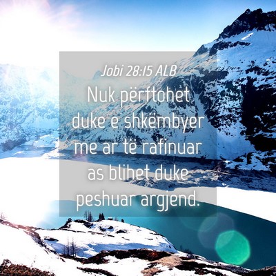 Picture 04 - Jobi 28:15 ALB - Nuk përftohet duke e shkëmbyer me ar të - Bible Verse Picture