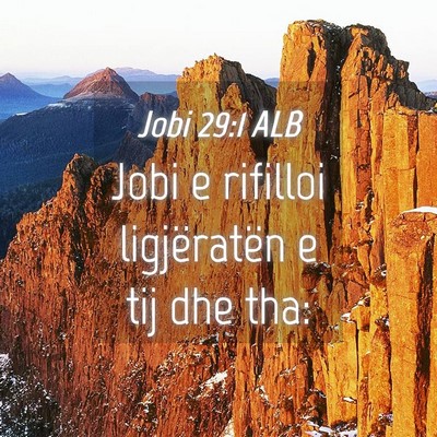 Picture 04 - Jobi 29:1 ALB - Jobi e rifilloi ligjëratën e tij dhe - Bible Verse Picture