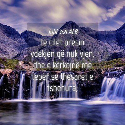 Picture 04 - Jobi 3:21 ALB - të cilët presin vdekjen që nuk vjen, dhe e - Bible Verse Picture