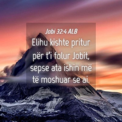 Picture 04 - Jobi 32:4 ALB - Elihu kishte pritur për t’i folur Jobit, sepse - Bible Verse Picture