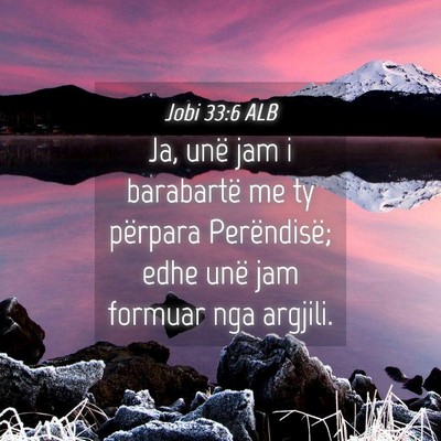 Picture 04 - Jobi 33:6 ALB - Ja, unë jam i barabartë me ty përpara - Bible Verse Picture