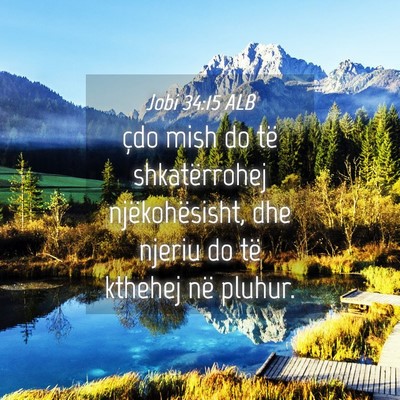 Picture 04 - Jobi 34:15 ALB - çdo mish do të shkatërrohej njëkohësisht, - Bible Verse Picture