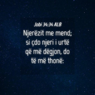 Picture 04 - Jobi 34:34 ALB - Njerëzit me mend; si çdo njeri i urtë që më - Bible Verse Picture