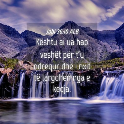 Picture 04 - Jobi 36:10 ALB - Kështu ai ua hap veshët për t’u ndrequr dhe - Bible Verse Picture