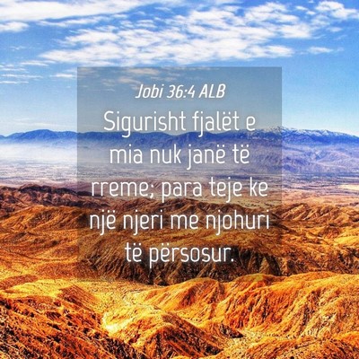 Picture 04 - Jobi 36:4 ALB - Sigurisht fjalët e mia nuk janë të rreme; para - Bible Verse Picture