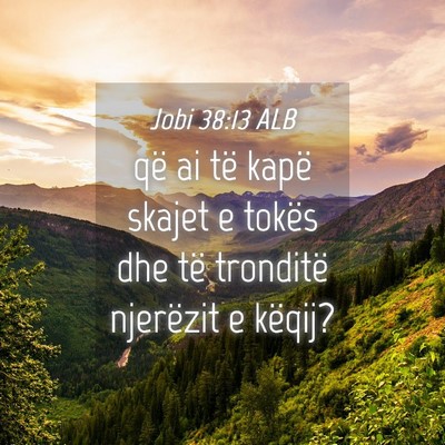 Picture 04 - Jobi 38:13 ALB - që ai të kapë skajet e tokës dhe të - Bible Verse Picture