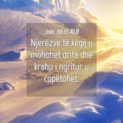 Picture 04 - Jobi 38:15 ALB - Njerëzve të këqij u mohohet drita dhe krahu i - Bible Verse Picture
