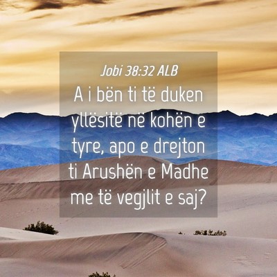 Picture 04 - Jobi 38:32 ALB - A i bën ti të duken yllësitë në kohën e - Bible Verse Picture