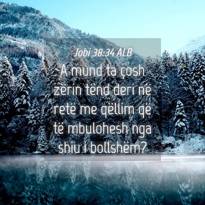 Picture 04 - Jobi 38:34 ALB - A mund ta çosh zërin tënd deri në retë me - Bible Verse Picture