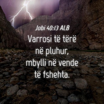 Picture 04 - Jobi 40:13 ALB - Varrosi të tërë në pluhur, mbylli në vende - Bible Verse Picture