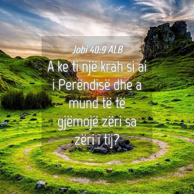 Picture 04 - Jobi 40:9 ALB - A ke ti një krah si ai i Perëndisë dhe a mund - Bible Verse Picture