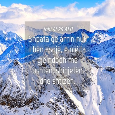 Picture 04 - Jobi 41:26 ALB - Shpata që arrin nuk i bën asgjë, e njëjta - Bible Verse Picture