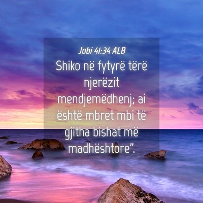 Picture 04 - Jobi 41:34 ALB - Shiko në fytyrë tërë njerëzit - Bible Verse Picture