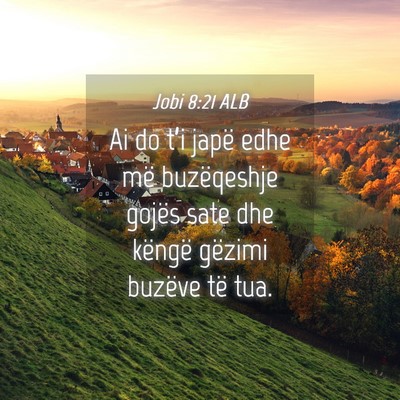 Picture 04 - Jobi 8:21 ALB - Ai do t’i japë edhe më buzëqeshje gojës - Bible Verse Picture