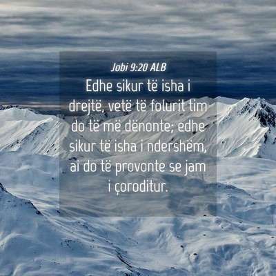 Picture 04 - Jobi 9:20 ALB - Edhe sikur të isha i drejtë, vetë të folurit - Bible Verse Picture