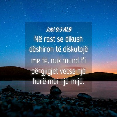 Picture 04 - Jobi 9:3 ALB - Në rast se dikush dëshiron të diskutojë me - Bible Verse Picture