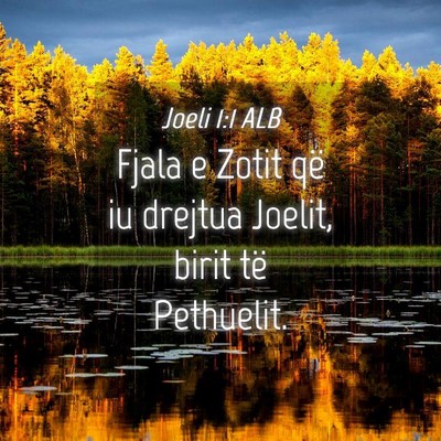 Picture 04 - Joeli 1:1 ALB - Fjala e Zotit që iu drejtua Joelit, birit të - Bible Verse Picture