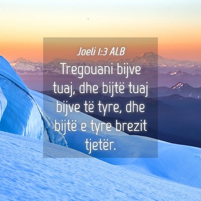 Picture 04 - Joeli 1:3 ALB - Tregouani bijve tuaj, dhe bijtë tuaj bijve të - Bible Verse Picture