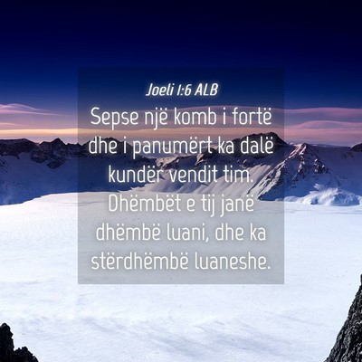 Picture 04 - Joeli 1:6 ALB - Sepse një komb i fortë dhe i panumërt ka dalë - Bible Verse Picture